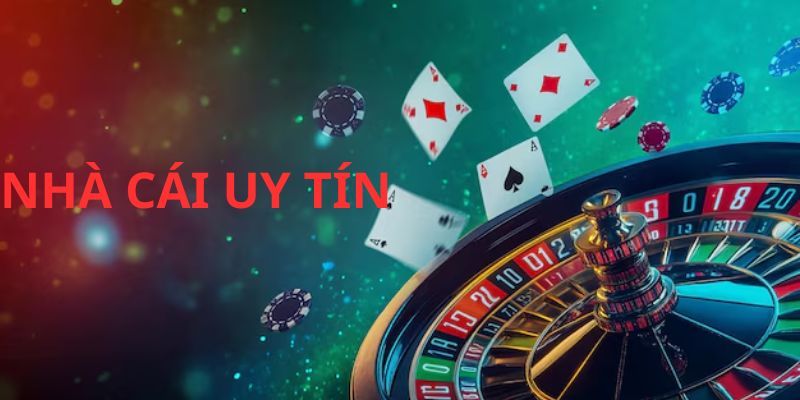 Vì sao phải chọn NHÀ CÁI UY TÍN trước khi tham gia?