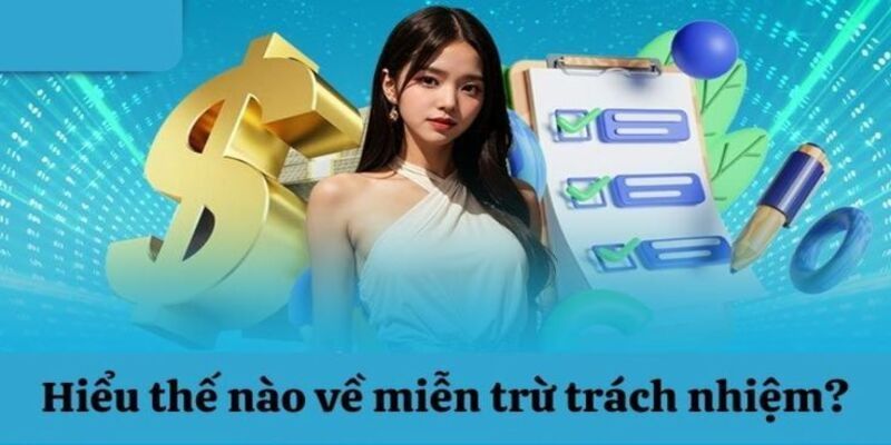 Miễn trừ trách nhiệm Tại sao miễn trừ trách nhiệm lại quan trọng với nhà cái uy tín?
