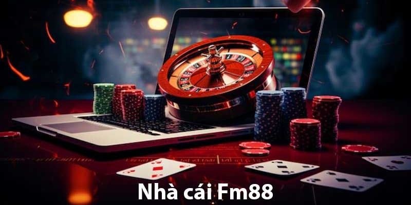 Điều gì giúp nhà cái FM88 khẳng định vị thế hàng đầu?